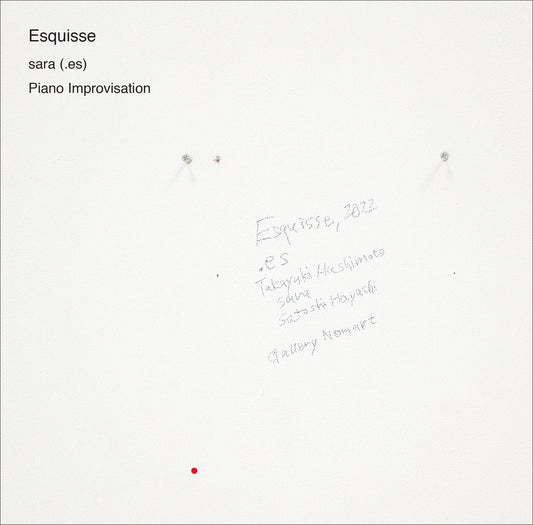 Esquisse/エスキース sara(.es)Piano Improvisation